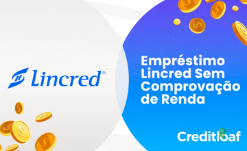 Empréstimo Lincred Sem Comprovação de Renda: Seu Guia Completo para Conseguir